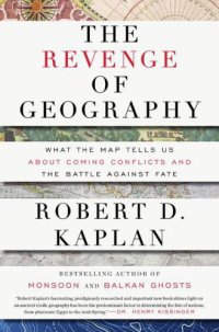 cover of the book The Revenge of Geography: What the Map Tells Us About Coming Conflicts and the Battle Against Fate