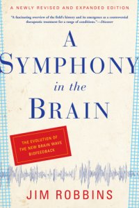 cover of the book A Symphony In The Brain: the Evolution Of The New Brain Wave Biofeedback