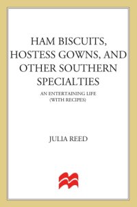 cover of the book Ham biscuits, hostess gowns, and other southern specialties: an entertaining life (with recipes)