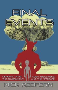 cover of the book FINAL EVENTS and the Secret Government Group on Demonic UFOs and the Afterlife