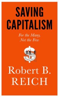 cover of the book Saving Capitalism: For the Many, Not the Few