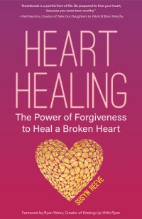 cover of the book Heart healing: the power of forgiveness to heal a broken heart