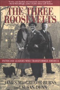 cover of the book The Three Roosevelts: Patrician Leaders Who Transformed America