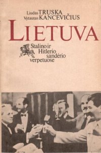 cover of the book Lietuva Stalino ir Hitlerio sandėrio verpetuose : 1939-1940 m. rugpjūčio 3 d. politinių įvykių kronika