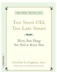 cover of the book Too soon old, too late smart: thirty true things you need to know now