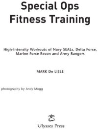 cover of the book Special Ops Fitness Training: High-Intensity Workouts Of Navy Seals, Delta Force, Marine Force Recon And Army Rangers