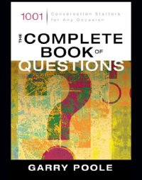 cover of the book The complete book of questions: 1001 conversation starters for any occasion