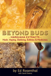 cover of the book Beyond Buds: Marijuana Extracts - Hash, Vaping, Dabbing, Edibles And Medicines