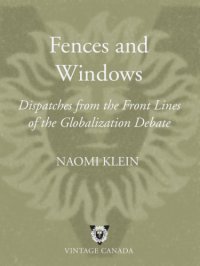 cover of the book Fences and windows: dispatches from the front lines of the globalization debate