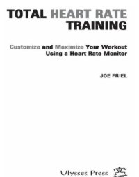 cover of the book Total Heart Rate Training: Customize And Maximize Your Workout Using A Heart Rate Monitor