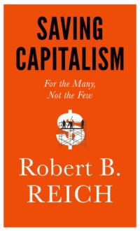 cover of the book Saving Capitalism: For the Many, Not the Few