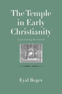 cover of the book The Temple in early Christianity: experiencing the sacred