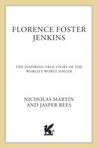 cover of the book Florence foster jenkins: the biography that inspired the critically-acclaimed film