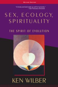 cover of the book Sex, ecology, spirituality: the spirit of evolution