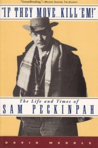 cover of the book If they move ... kill 'em!: the life and times of sam peckinpah