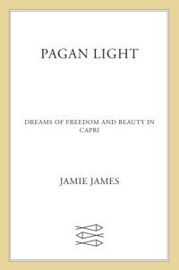 cover of the book Pagan light: dreams of freedom and beauty in Capri