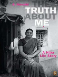 cover of the book Truth About Me, The: A Hijra Life Story