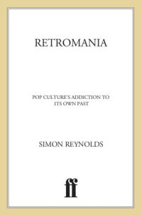 cover of the book Retromania: pop culture's addiction to its own past