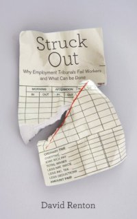 cover of the book Struck out: why employment tribunals fail workers and what can be done