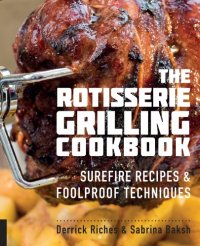 cover of the book The Rotisserie Grilling Cookbook