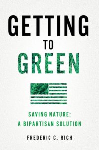 cover of the book Getting to green: saving nature, a bipartisan solution