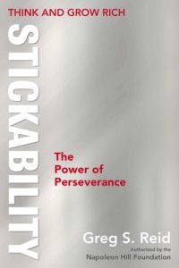 cover of the book Think and grow rich!: stickability, the power of perseverance