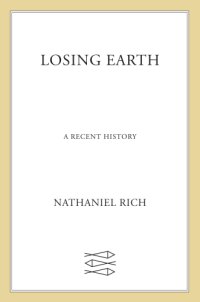 cover of the book Losing Earth: a recent history