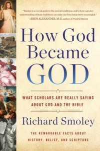 cover of the book How God became God: what scholars are really saying about God and the Bible