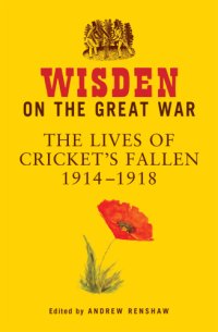 cover of the book Wisden on the Great War: the lives of cricket's fallen, 1914-1918