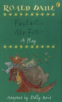 cover of the book Roald Dahl's Fantastic Mr Fox: a play