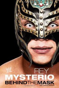 cover of the book Rey Mysterio: Behind the Mask (WWE)