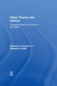 cover of the book Class Theory and History: Capitalism and Communism in the USSR