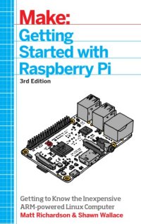 cover of the book Getting started with Raspberry Pi: getting to know the inexpensive ARM-powered Linux computer