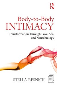 cover of the book Body-to-body intimacy: transformation through love, sex, and neurobiology