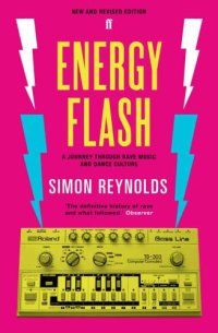 cover of the book Energy Flash: A Journey Through Rave Music and Dance Culture