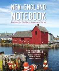 cover of the book New England notebook: one reporter, six states, uncommon stories