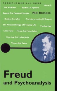 cover of the book Freud And Psychoanalysis: Everything You Need To Know About Id, Ego, Super-Ego and More