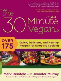 cover of the book 30-minute vegan: 150 quick, easy-to-prepare, and delicious recipes for everyday cooking