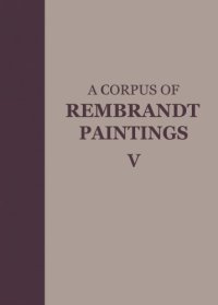 cover of the book A corpus of Rembrandt paintings. V, Small-scale history paintings