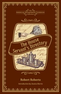 cover of the book The house servant's directory: or, a monitor for private families