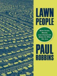 cover of the book Lawn People: How Grasses, Weeds, and Chemicals Make Us Who We Are