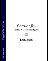 cover of the book Comrade Jim: the spy who played for Spartak