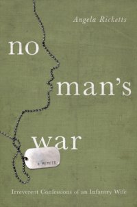 cover of the book No Man's War: Irreverent Confessions of an Infantry Wife