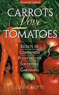 cover of the book Carrots love tomatoes: secrets of companion planting for successful gardening