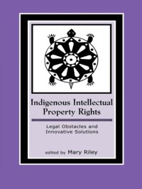 cover of the book Indigenous Intellectual Property Rights: Legal Obstacles and Innovative Solutions