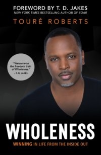 cover of the book Wholeness: winning in life from the inside out