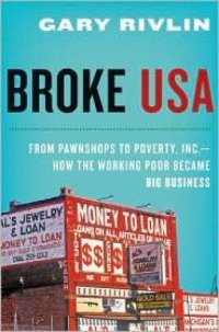 cover of the book Broke, USA: From Pawnshops to Poverty, Inc.—How the Working Poor Became Big Business