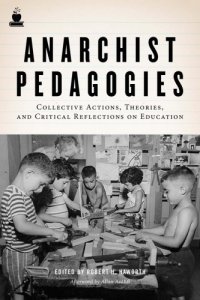 cover of the book Anarchist pedagogies: collective actions, theories, and critical reflections on education