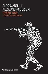 cover of the book Cyber war. La guerra prossima ventura