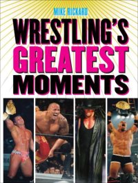 cover of the book Wrestling's Greatest Moments